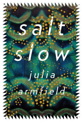 julia armfield salt slow